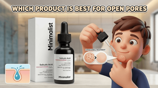 Which Product is Best for Open Pores? Minimalist 2% Salicylic Acid Serum Review 2026
